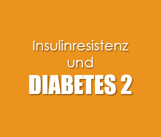Diabetes 2 und Insulinresistenz